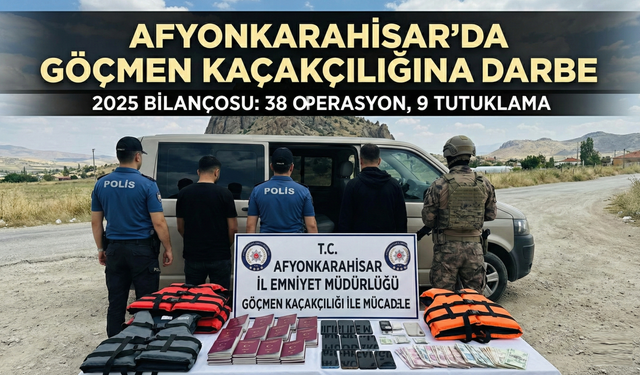 Afyon'da 2025'te 38 mülteci operasyonu yapıldı