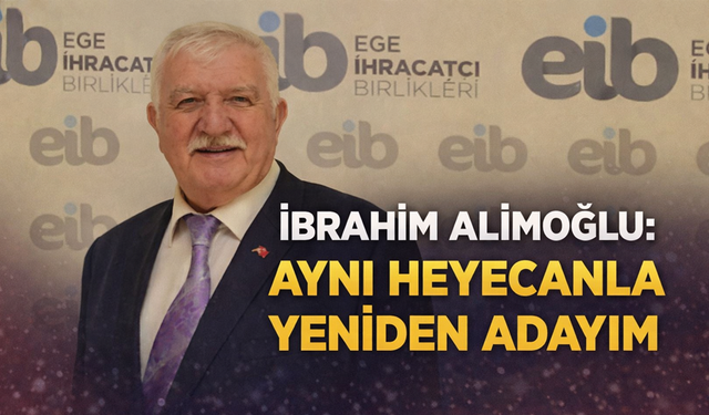 İbrahim Alimoğlu: Aynı heyecanla yeniden adayım