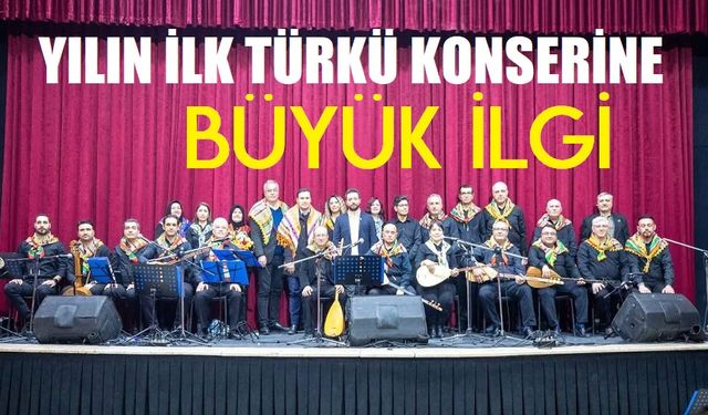 Yılın ilk türkü konserine yoğun ilgi!..