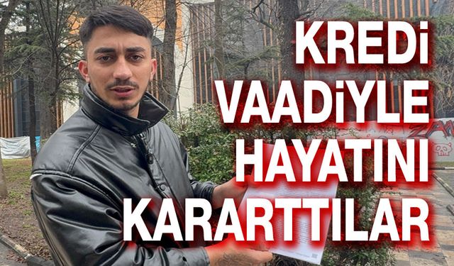 Kredi vaadiyle hayatını kararttılar!..