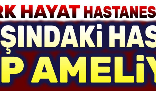 95 yaşındaki hastaya kalp ameliyatı!..