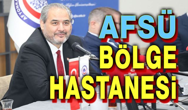 AFSÜ Hastanesi, bölge hastanesi oldu