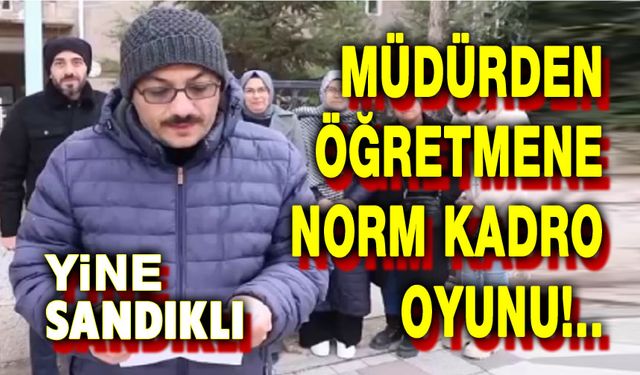 Okul müdürünün norm kadro oyunu!..