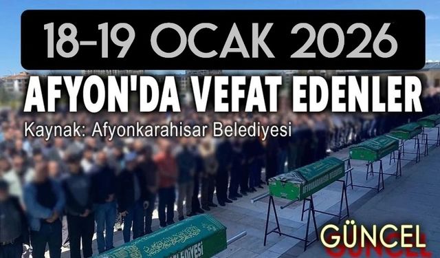 18-19 Ocak Afyon vefat duyuruları