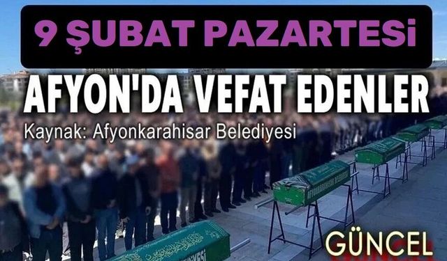 9 Şubat Afyon'da vefat edenler