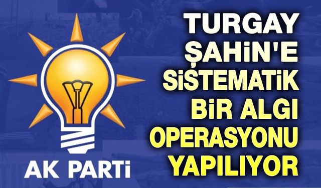 İl Başkan yardımcıları: Teşkilatımız Turgay Şahin'in arkasında!..