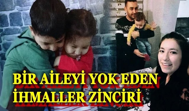 Afyonlu aileyi hayattan koparan ihmaller zinciri!..
