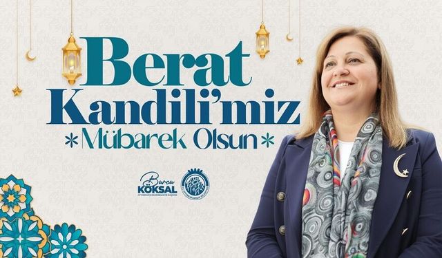 Başkan Burcu Köksal’'ın Berat Kandili Mesajı