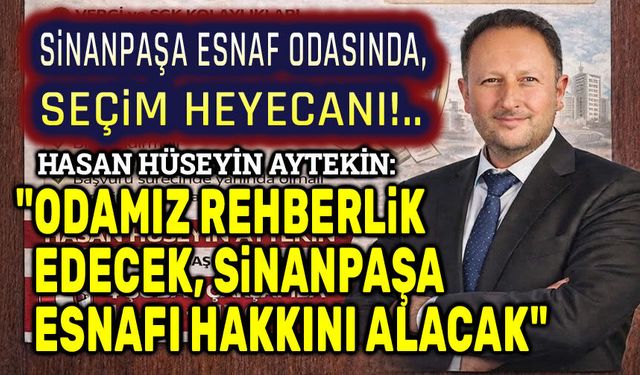 Sinanpaşa Esnaf Odasında, esnaf geleceğini oylayacak!..