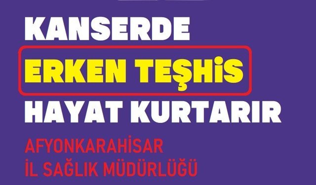 Kanserde erken teşhis hayat kurtarır