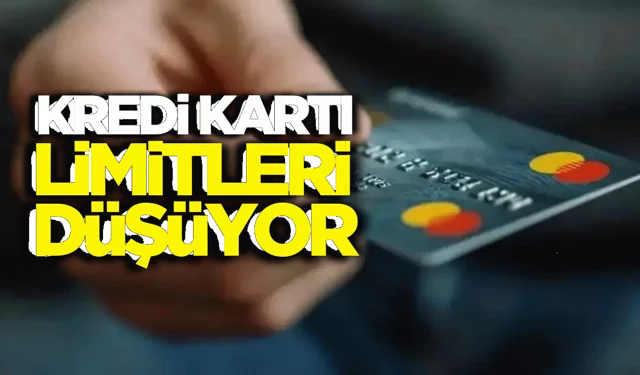 Kredi kartlarında limitler düşüyor!..