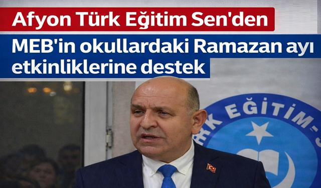 Türk Eğitim Sen'den MEB'in Ramazan etkinliklerine destek
