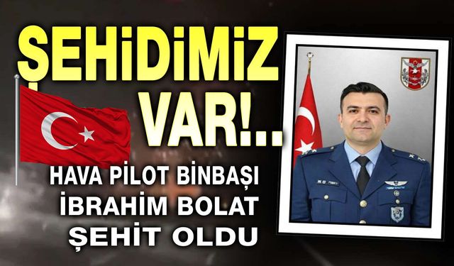 Şehidimiz var Türkiye!..