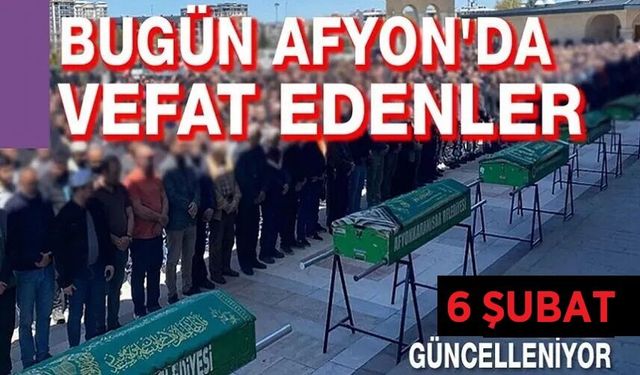 6 Şubat Afyonkarahisar vefat ilanları