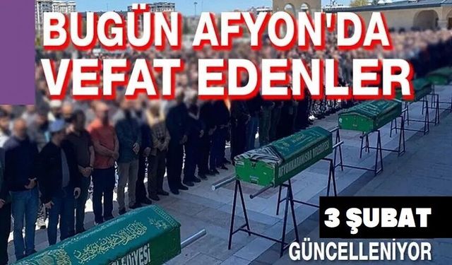 3 Şubat 2026 Afyon vefat duyuruları