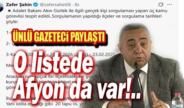 Ünlü gazeteci paylaştı: O liste de Afyon da var!..