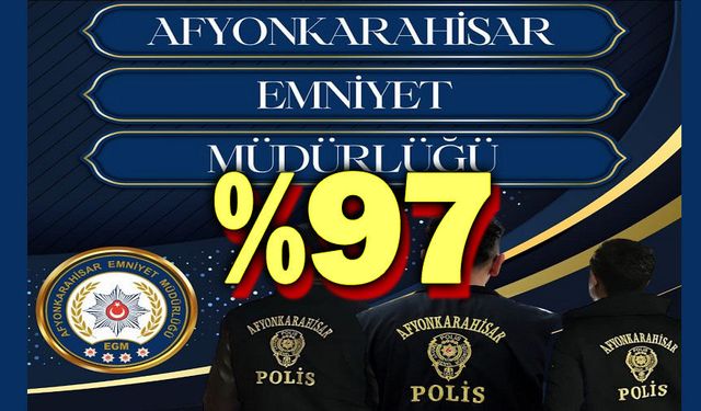 Afyon'da hırsızlık olaylarında yüzde 97 başarı!..