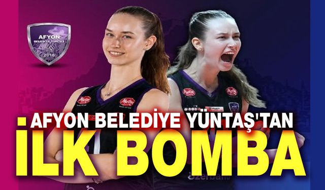 Afyon Yüntaş'tan ilk bomba geldi!..