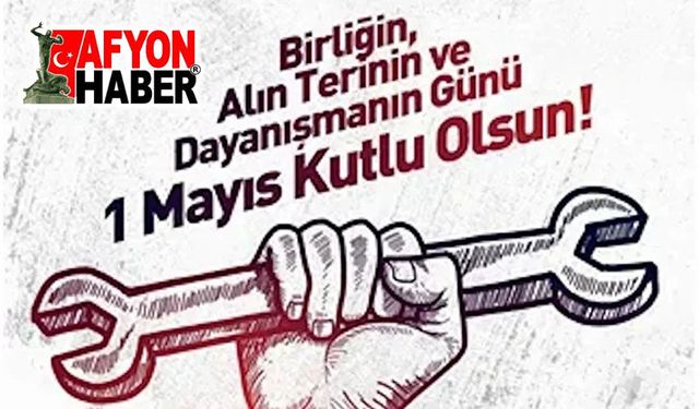 Afyonhaber'den anlamlı 1 Mayıs mesajı
