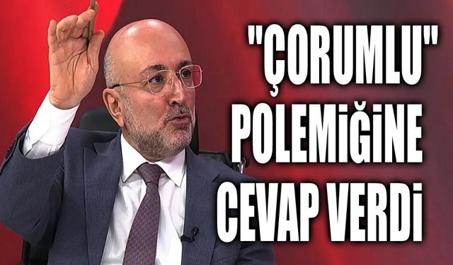 Turgay Şahin, "Çorumlu" polemiğine cevap verdi