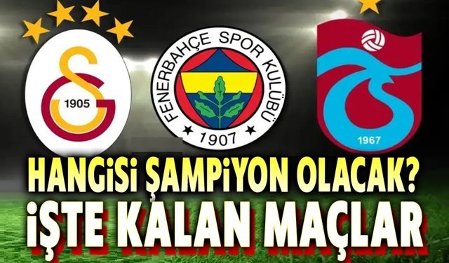 Hangisi şampiyon olacak? İşte kalan maçlar!..