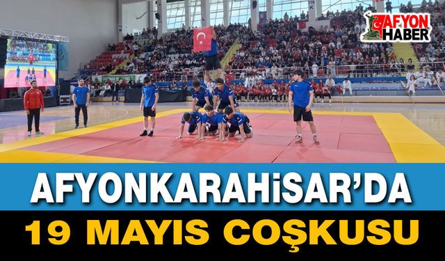 Afyonkarahisar’da 19 Mayıs Coşkusu