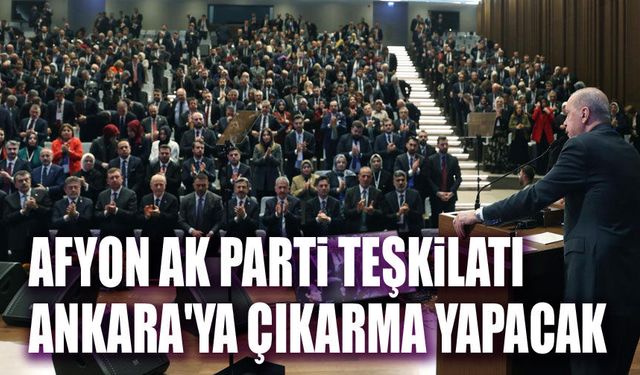 AK Parti teşkilatı Ankara'ya çıkarma yapacak