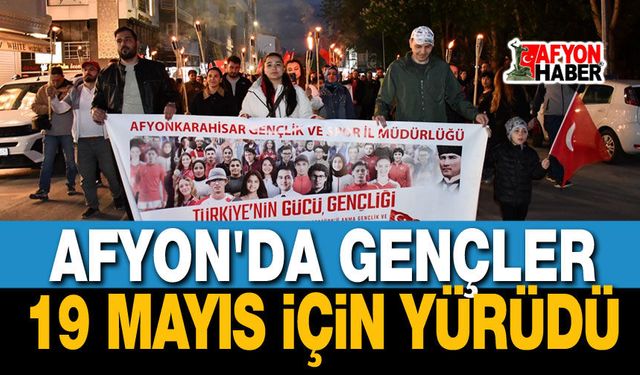Afyon'da gençler 19 Mayıs için yürüdü
