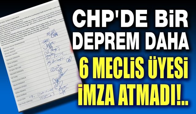 Belediye Meclisinin 6 CHP'li üyesi imza atmadı