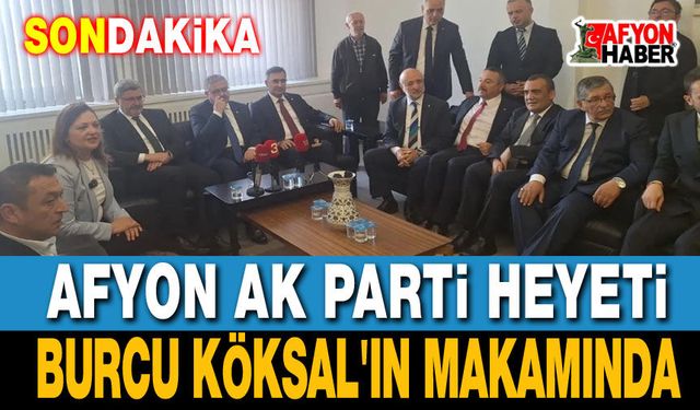 AK Parti heyeti Burcu Köksal'ın makamında!..