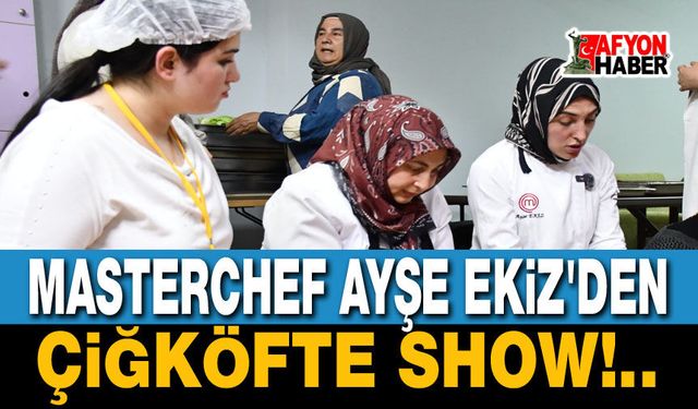 Masterchef Ayşe Ekiz'den çiğköfte şov!..