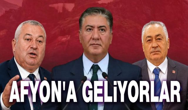 CHP'nin etkili isimleri Afyon'a geliyor