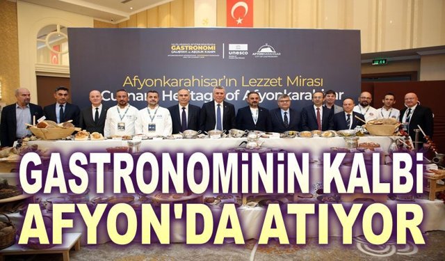 Gastronominin Kalbi Afyon’da Atıyor