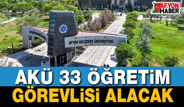 AKÜ 33 Öğretim Görevlisi Alacak