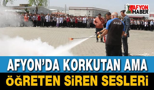 Afyon’da korkutan ama öğreten siren sesleri