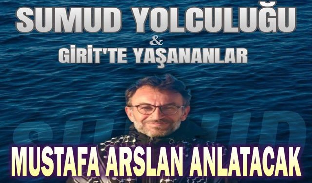 Mustafa Arslan anlatacak