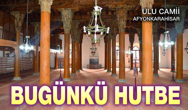 Bugünkü hutbenin konusu, ibadetler