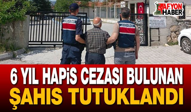 6 Yıl Hapis Cezası Bulunan Şahıs Tutuklandı