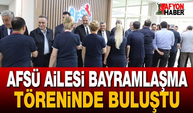 AFSÜ Ailesi Bayramlaşma Töreninde Buluştu