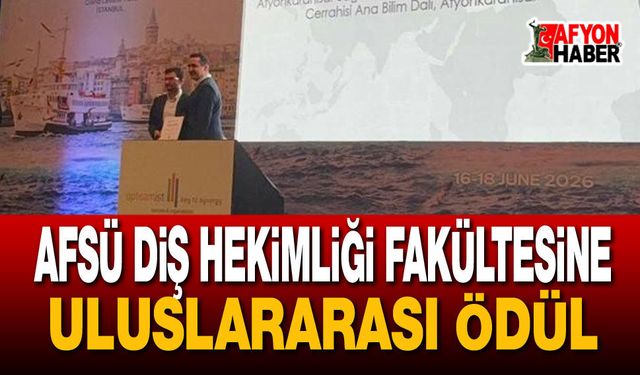 AFSÜ Diş Hekimliği Fakültesine Uluslararası Ödül
