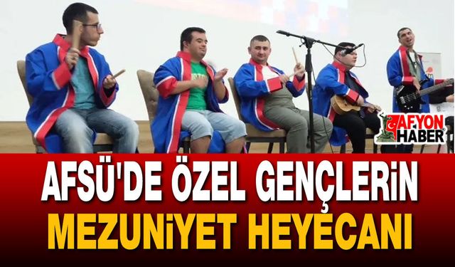 AFSÜ'de Özel Gençlerin Mezuniyet Heyecanı