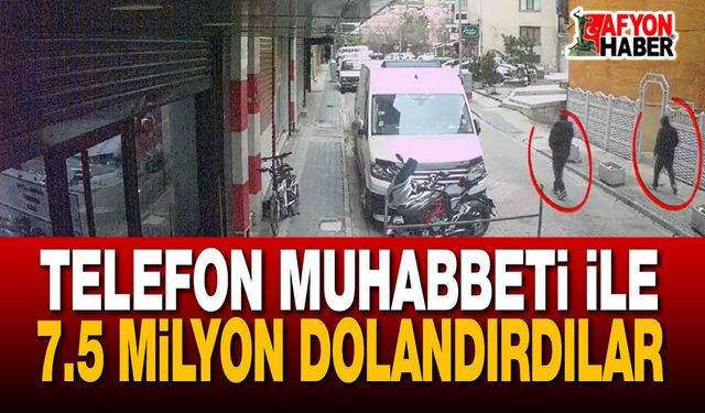 Afyon'da telefon ile 7.5 Milyon dolandırdılar