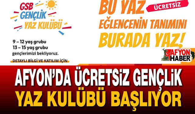 Afyon’da Ücretsiz Gençlik Yaz Kulübü Başlıyor