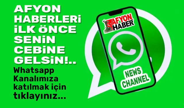 Afyon Haberleri Whatsapp Kanalı