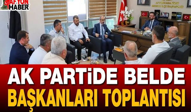 AK Parti Belde Başkanları Toplantısı Gerçekleştirildi