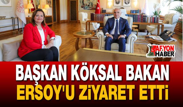 Başkan Burcu Köksal Bakan Ersoy'u Ziyaret Etti
