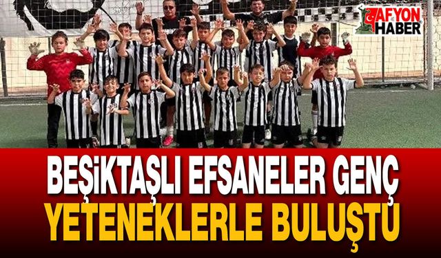 Beşiktaşlı Efsaneler Genç Yeteneklerle Buluştu