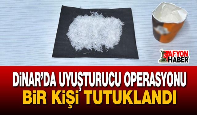 Dinar’da Operasyon: Bir Kişi Tutuklandı