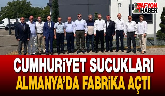 Cumhuriyet Sucukları Almanya’da Fabrika Açtı