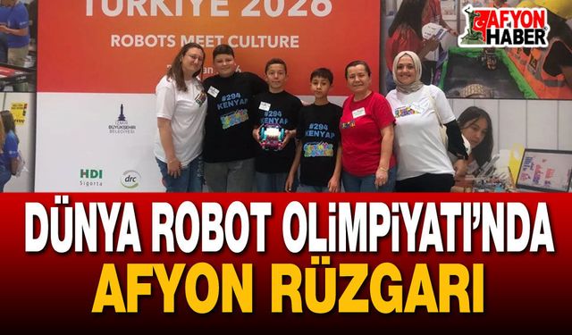 Dünya Robot Olimpiyatı’nda Afyon Rüzgarı